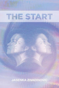 Title: The Start, Author: Jasenka Zivadinovic