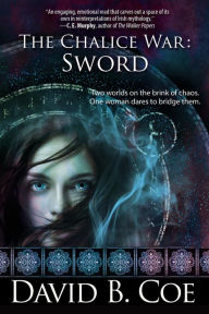 Title: The Chalice War: Sword, Author: David B. Coe