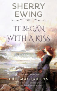Title: It Began With A Kiss: A Medieval Romance, Author: Sherry Ewing