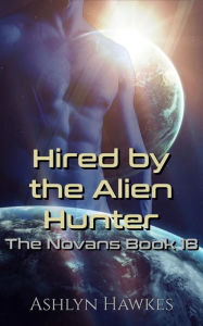 Title: Hired by the Alien Hunter, Author: Ashlyn Hawkes