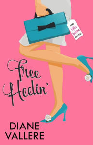 Title: Free Heelin': A Samantha Kidd Short Story Prequel, Author: Diane Vallere