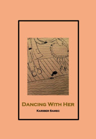Title: Dancing With Her, Author: Kariber Hernandez Melendez