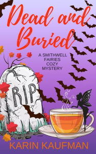 Title: Dead and Buried, Author: Karin Kaufman