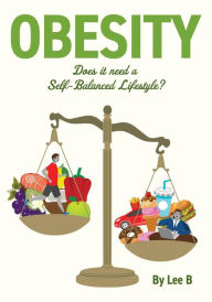 Title: Obesity: Does it Need a Self-Balanced Lifestyle?, Author: Lee B