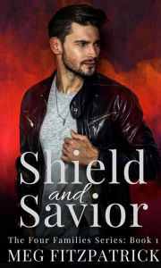 Title: Shield and Savior: The Four Families Series Book 1, Author: Meg Fitzpatrick