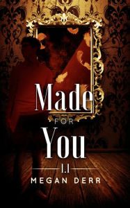 Title: Made For You, Author: Megan Derr