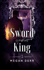 Title: Sword of the King, Author: Megan Derr