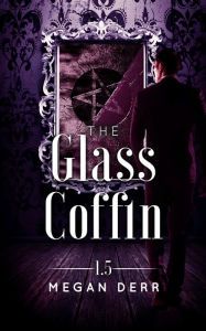 Title: The Glass Coffin, Author: Megan Derr