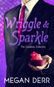 Title: Wriggle & Sparkle, Author: Megan Derr