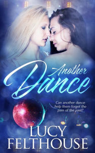 Title: Another Dance: A Lesbian Romance Short Story, Author: Lucy Felthouse