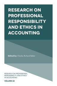 Title: Research on Professional Responsibility and Ethics in Accounting, vol.22, Author: Charles Richard Baker