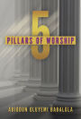 5 PILLARS OF WORSHIP