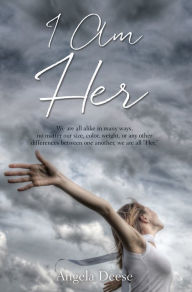 Title: I Am Her, Author: Angela Deese