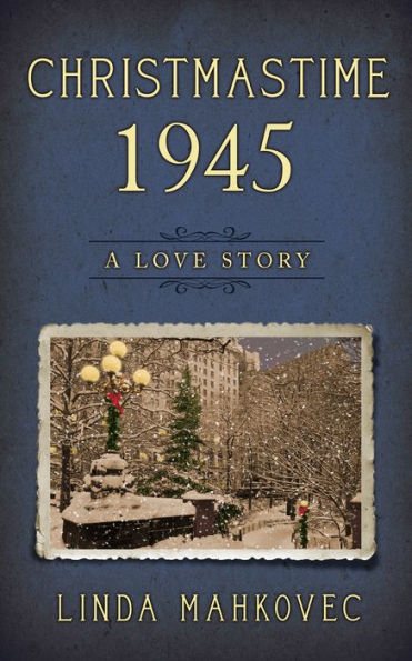 Christmastime 1945: A Love Story