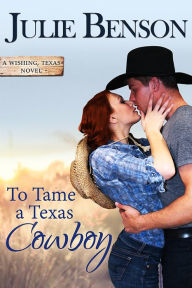 Title: To Tame a Texas Cowboy, Author: Julie Benson