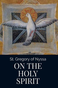 Title: On the Holy Spirit, Author: St. Gregory of Nyssa