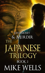 The Japanese Trilogy, Book 2 (Lust, Money & Murder #14) - The Invisible Manhunt