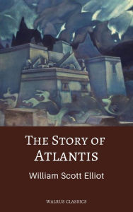 Title: The Story of Atlantis, Author: William Scott-Elliot