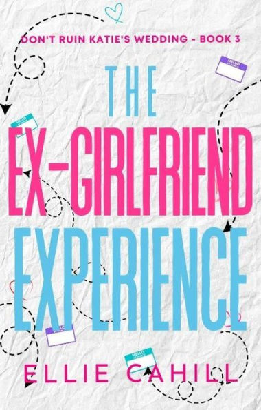 The Ex-Girlfriend Experience: A Romantic Comedy