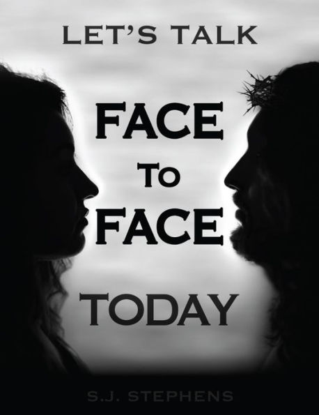 LET'S TALK FACE TO FACE TODAY