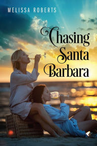 Title: Chasing Santa Barbara, Author: Melissa Roberts