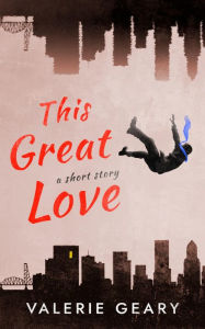 Title: This Great Love: A Short Story, Author: Valerie Geary