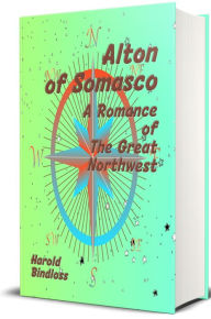 Title: Alton of Somasco (Illustrated), Author: Harold Bindloss