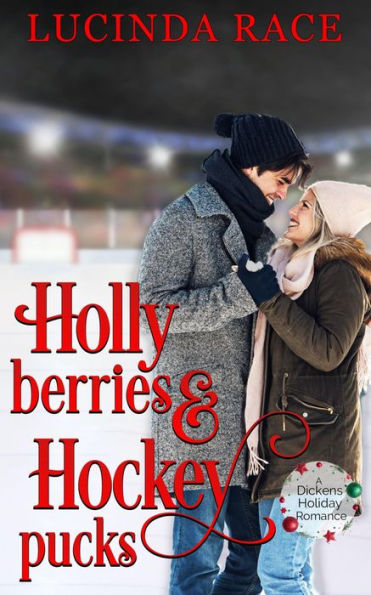 Holly Berries and Hockey Pucks: A Dickens Holiday Romance
