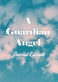 Title: A Guardian Angel, Author: David Edsall