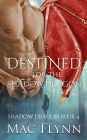 Destined For the Shadow Dragon: Shadow Dragon Book 4 (Dragon Shifter Romance)