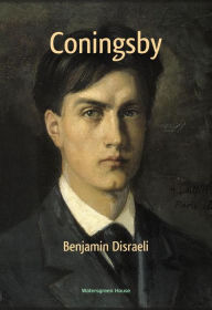 Title: Coningsby, Author: Benjamin Disraeli