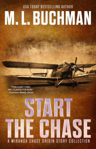 Title: Start the Chase: a Miranda Chase Origin Story Collection, Author: M. L. Buchman