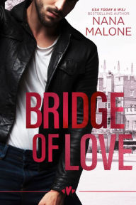 Title: Bridge of Love, Author: Nana Malone