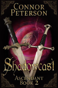 Title: Shadowcast: an MM medieval fantasy novel, Author: Connor Peterson