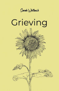Title: Grieving, Author: Sarah Whitbeck
