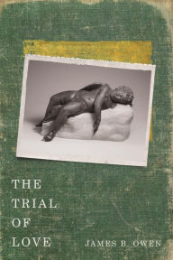 Title: The Trial of Love, Author: James B. Owen