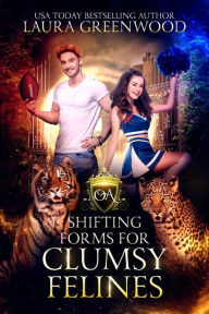 Title: Shifting Forms For Clumsy Felines, Author: Laura Greenwood