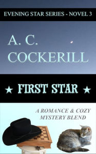 Title: FIRST STAR (A Novel) (EVENING STAR SERIES Book 3), Author: A. C. Cockerill