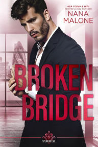 Title: Broken Bridge, Author: Nana Malone