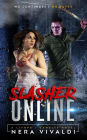 Slasher Online:: A LitRPG / GameLit Novel