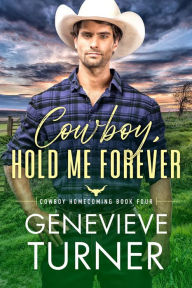 Title: Cowboy, Hold Me Forever, Author: Genevieve Turner