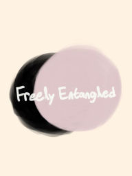 Title: Freely Entangled, Author: Heyo