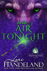 Title: In the Air Tonight: A Sexy, Witchy Paranormal Series Starter, Author: Lori Handeland