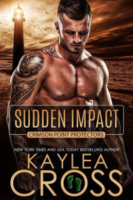 Title: Sudden Impact, Author: Kaylea Cross