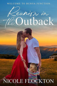 Title: Reunion in the Outback, Author: Nicole Flockton