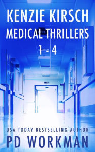 Title: Kenzie Kirsch Medical Thrillers 1-4, Author: P. D. Workman