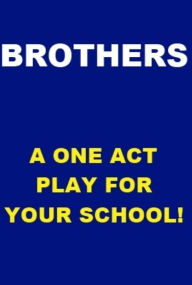 Title: Brothers - One Act Play, Author: Lewis Beach