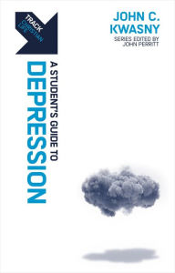 Title: Track: Depression: A Student's Guide to Depression, Author: John C. Kwasny