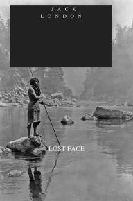 Title: LOST FACE, Author: Jack London