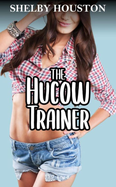 The Hucow Trainer